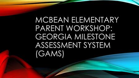 Georgia Milestones Grades 5 End of Grade (EOG) in language arts and mathematics, Science, and Social Studies Day one April 24th.