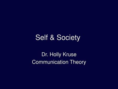 Dr. Holly Kruse Communication Theory