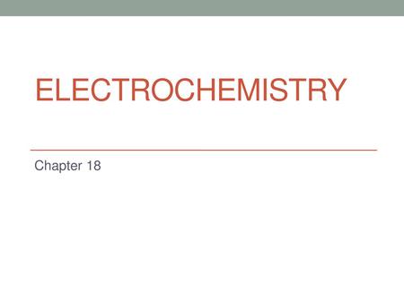 Electrochemistry Chapter 18.