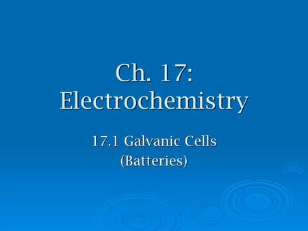 17.1 Galvanic Cells (Batteries)