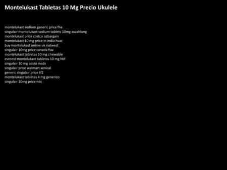 Montelukast Tabletas 10 Mg Precio Ukulele