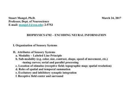 BIOPHYSICS 6702 – ENCODING NEURAL INFORMATION