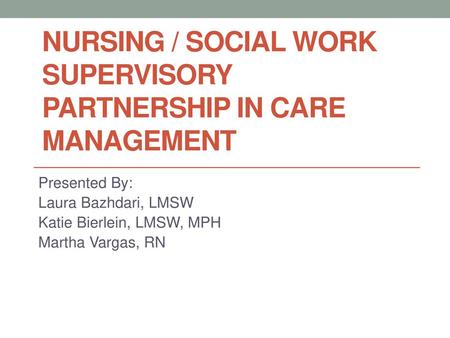 Nursing / Social Work Supervisory Partnership in Care Management