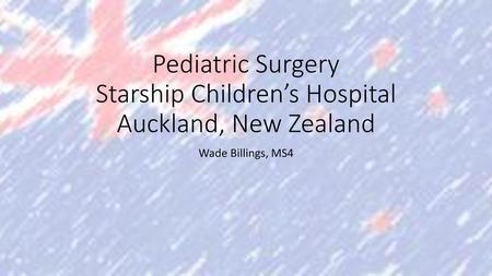 Pediatric Surgery Starship Children’s Hospital Auckland, New Zealand