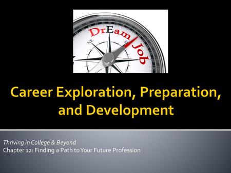 Career Exploration, Preparation, and Development