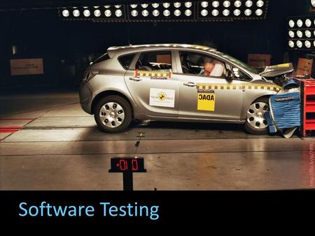 Http://flic.kr/p/7iffKj Software Testing.