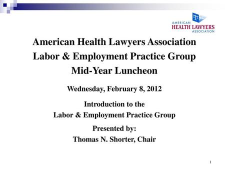 American Health Lawyers Association Labor & Employment Practice Group