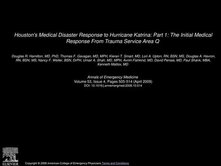 Houston's Medical Disaster Response to Hurricane Katrina: Part 1: The Initial Medical Response From Trauma Service Area Q  Douglas R. Hamilton, MD, PhD,