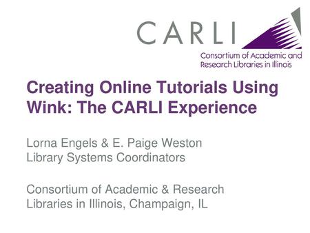 Creating Online Tutorials Using Wink: The CARLI Experience