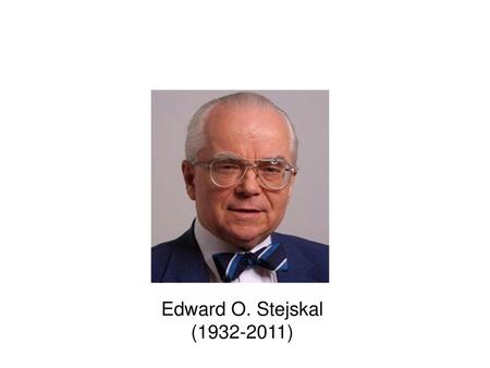 Edward O. Stejskal (1932-2011).