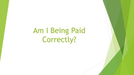 Am I Being Paid Correctly?