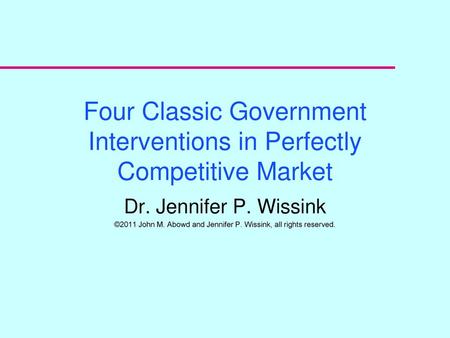 Four Classic Government Interventions in Perfectly Competitive Market