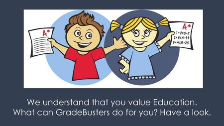 We understand that you value Education.