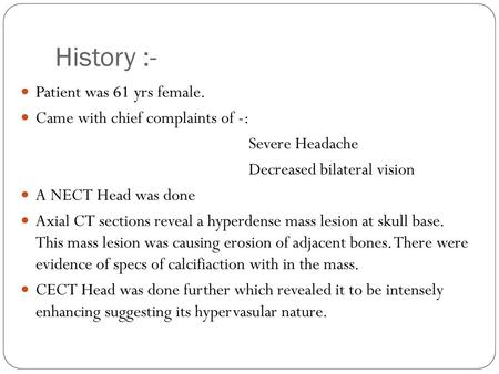 History :- Patient was 61 yrs female. Came with chief complaints of -: