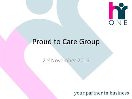 Proud to Care Group 2nd November 2016.