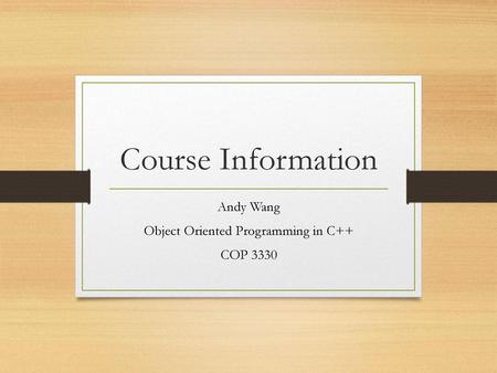 Andy Wang Object Oriented Programming in C++ COP 3330