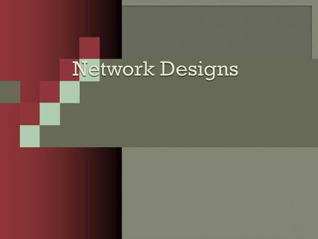 Network Designs.