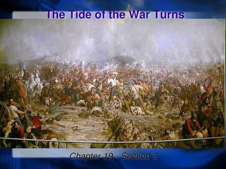 The Tide of the War Turns