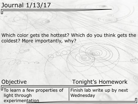 Journal 1/13/17 Objective Tonight’s Homework