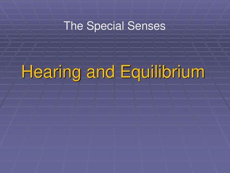 Hearing and Equilibrium