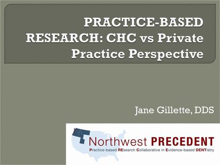 PRACTICE-BASED RESEARCH: CHC vs Private Practice Perspective