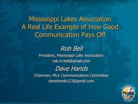 Rob Bell President, Mississippi Lake Association  Dave Hands