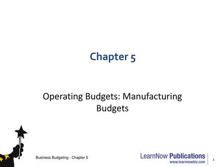 Operating Budgets: Manufacturing Budgets