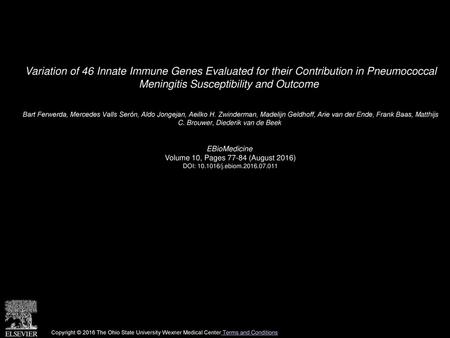 Volume 10, Pages 77-84 (August 2016) Variation of 46 Innate Immune Genes Evaluated for their Contribution in Pneumococcal Meningitis Susceptibility and.