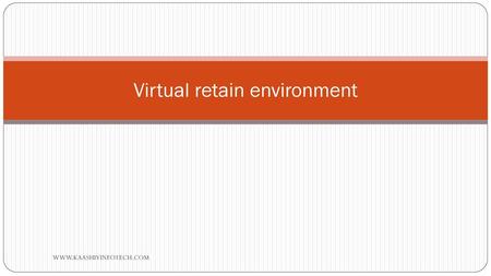 Virtual retain environment