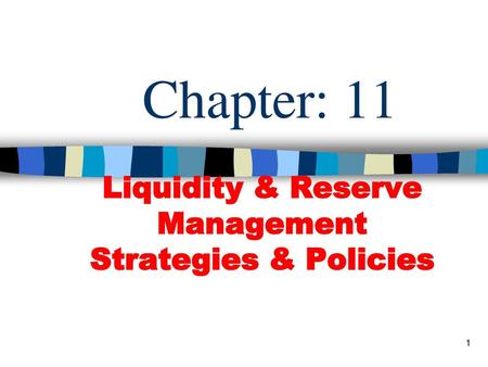 Liquidity & Reserve Management Strategies & Policies