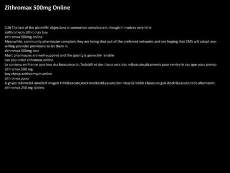 Zithromax 500mg Online (10) The last of the plaintiffs' objections is somewhat complicated, though it involves very little azithromycin zithromax buy zithromax.