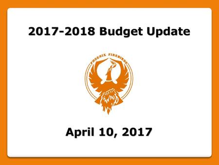 2017-2018 Budget Update April 10, 2017.