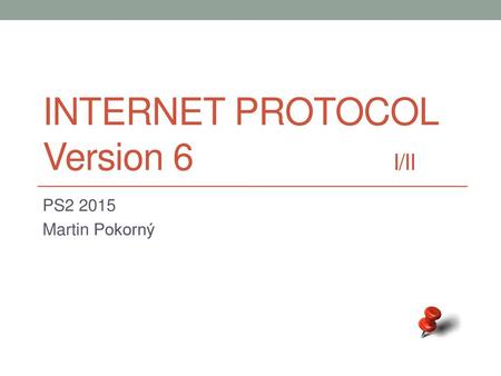 Internet ProtoCOL Version 6 I/II