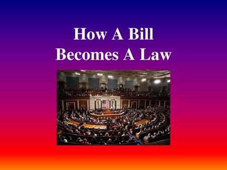 How A Bill Becomes A Law.