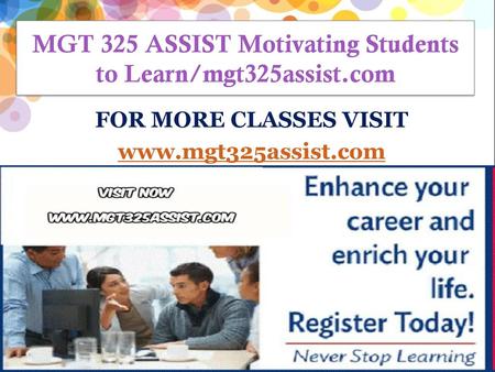 MGT 325 ASSIST Motivating Students to Learn/mgt325assist.com