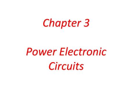 Chapter 3 Power Electronic Circuits