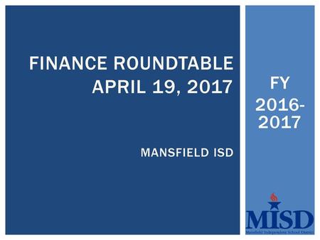 Finance Roundtable April 19, 2017 Mansfield ISD