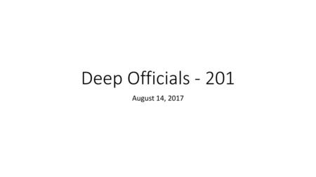 Deep Officials - 201 August 14, 2017.