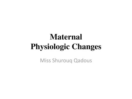 Maternal Physiologic Changes