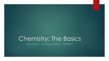 Mr. Conkey Physical Science Chapter 2