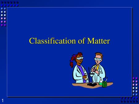 Classification of Matter