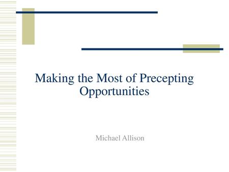 Making the Most of Precepting Opportunities