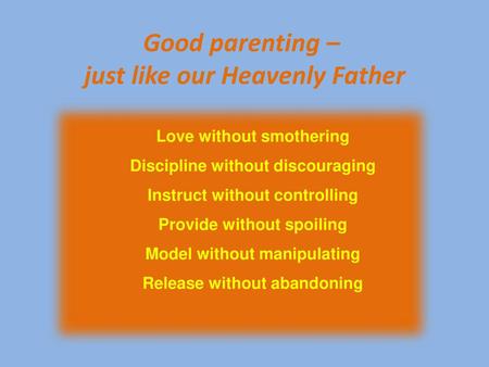 Good parenting – just like our Heavenly Father