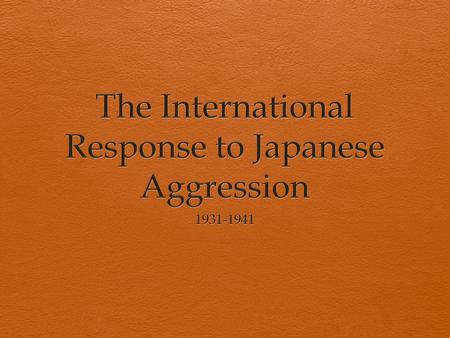 The International Response to Japanese Aggression