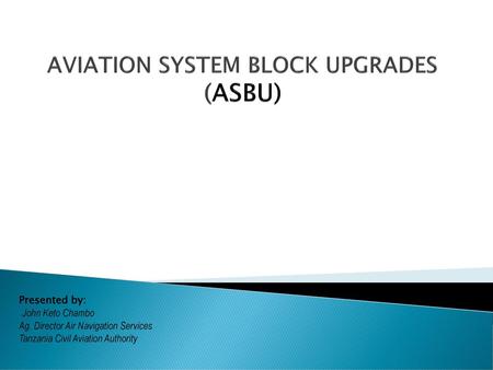 AVIATION SYSTEM BLOCK UPGRADES (ASBU)