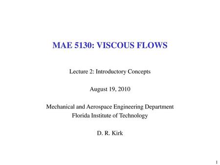 MAE 5130: VISCOUS FLOWS Lecture 2: Introductory Concepts