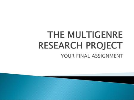 THE MULTIGENRE RESEARCH PROJECT