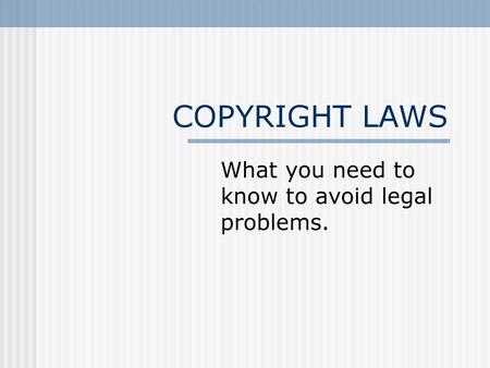 What you need to know to avoid legal problems.