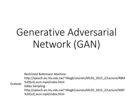 Generative Adversarial Network (GAN)