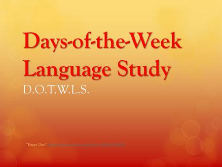 Days-of-the-Week Language Study D.O.T.W.L.S.